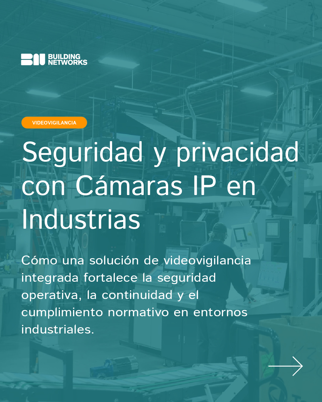 Cámaras IP para prevenir accidentes en planta